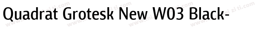 Quadrat Grotesk New W03 Black字体转换